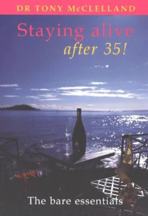 Staying alive after 35 - McClelland, Dr Tony