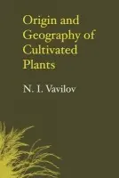 Origin and Geography of Cultivated Plants - Vavilov, N. I.