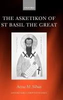 Asketikon of St Basil the Great - Silvas, Anna M. (Australian Research Council Fellow, Department of Classics, History, and Religion, University of New England, Australia)