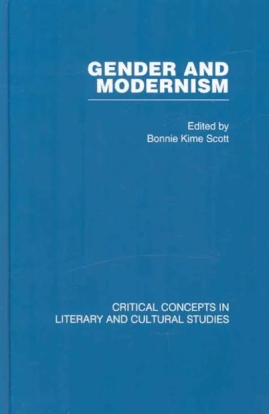 Gender and Modernism: Critical Concepts 4 vols