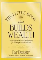 Little Book That Builds Wealth - Dorsey, Pat (Director of Stock Analysis)