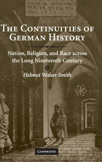 Continuities of German History - Smith, Helmut Walser (Vanderbilt University, Tennessee)