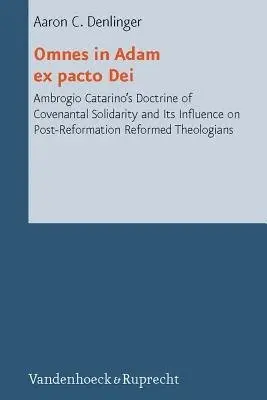 Omnes in Adam ex pacto Dei - Denlinger, Aaron C.