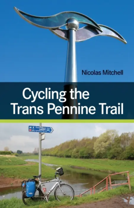 Cycling the Trans Pennine Trail - Mitchell, Nicolas
