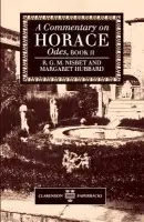 Commentary on Horace: Odes: Book II - Nisbet, R. G. M. (Corpus Christi Professor of Latin Language and Literature, Corpus Christi Professor of Latin Language and Literature, University of Oxford) a Hubbard, Margaret (formerly Fellow, formerly Fellow, St Anne's College, Oxford)