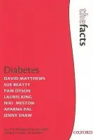 Diabetes - Matthews, David (Professor of Diabetic Medicine, Nuffield Department of Clinical Medicine, University of Oxford and Consultant Physician, Oxford Radcliffe Hospital NHS Trust and Chairman of the Oxford Centre for Diabetes, Endocrinology a Metabolism (OCDEM