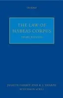 Law of Habeas Corpus - Farbey QC, Judith (, Barrister, Doughty St. Chambers) a Sharpe, R.J. (, Ontario Court of Appeal) a Atrill, Simon (, Barrister, Fountain Court Chambers)