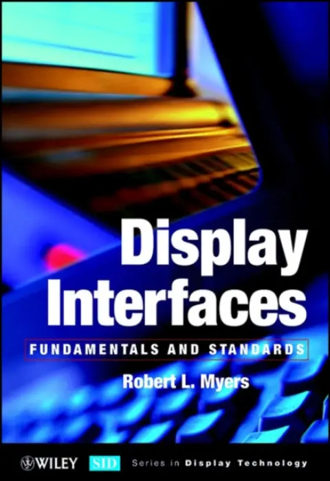 Display Interfaces - Myers, Robert L. (Hewlett-Packard Company, USA)