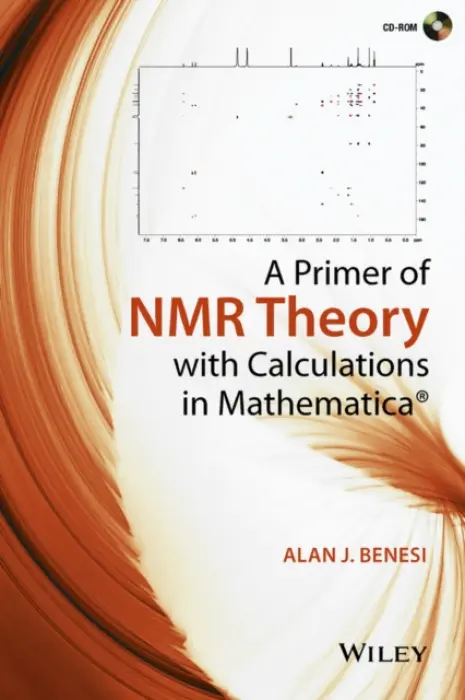Primer of NMR Theory with Calculations in Mathematica - Benesi, Alan J.
