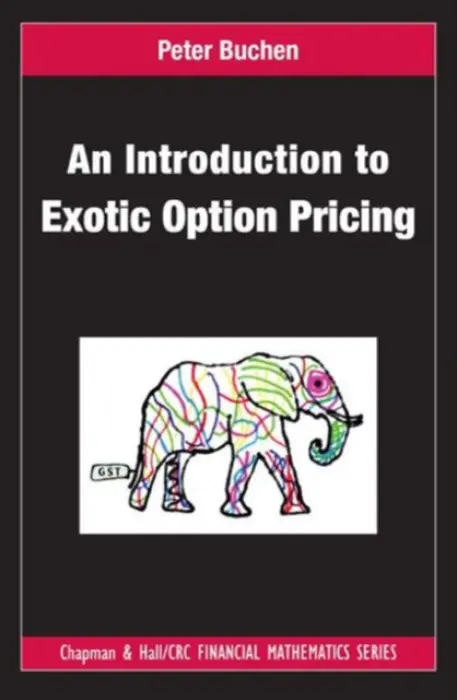 Introduction to Exotic Option Pricing - Buchen, Peter