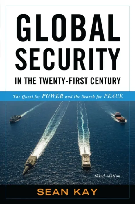 Global Security in the Twenty-First Century - Kay, Sean