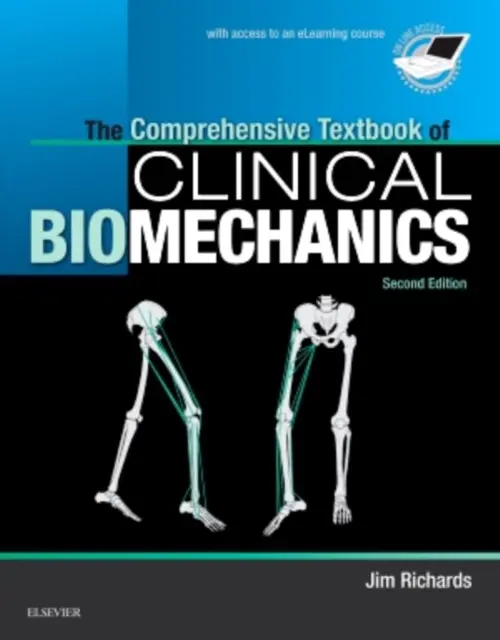 Comprehensive Textbook of Clinical Biomechanics - Richards, Jim, BEng, MSc, PhD (Professor of Biomechanics, Department of Allied Health Professions, Faculty of Health, University of Central Lancashire, UK)