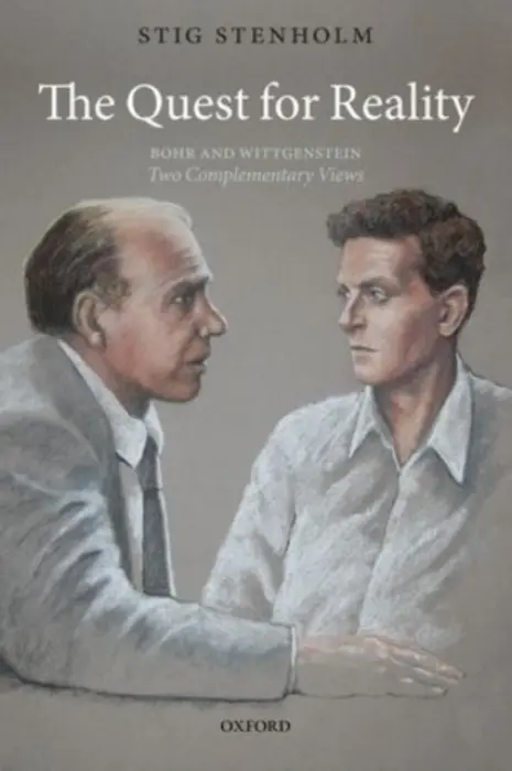 Quest for Reality: Bohr and Wittgenstein - two complementary views - Stenholm, Stig (Royal Institute of Technology (KTH), Stockholm, Sweden)