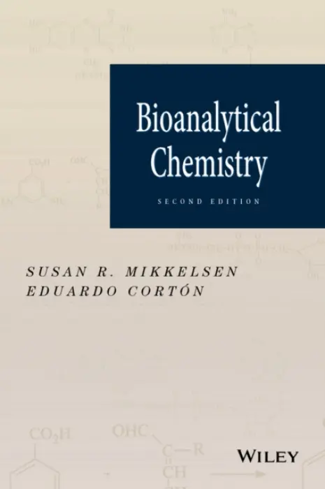 Bioanalytical Chemistry - Mikkelsen, Susan R. (University of Waterloo, Ontario, Canada) a Corton, Eduardo (University of Buenos Aires, Argentina)