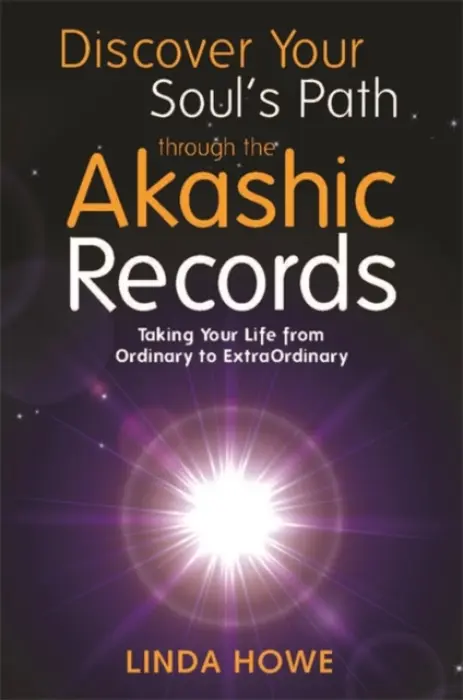 Discover Your Soul's Path Through the Akashic Records - Howe, Linda