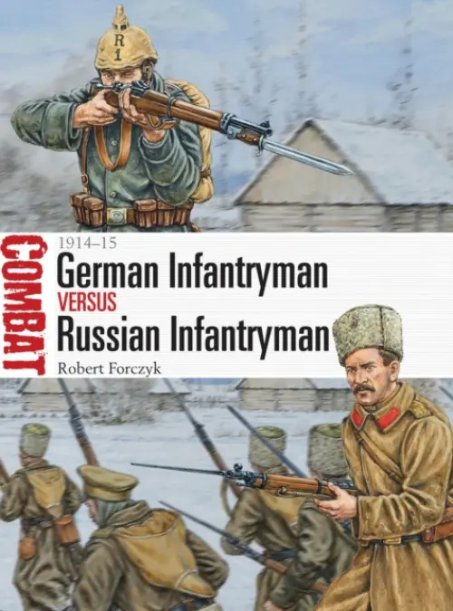 German Infantryman vs Russian Infantryman - Forczyk, Robert