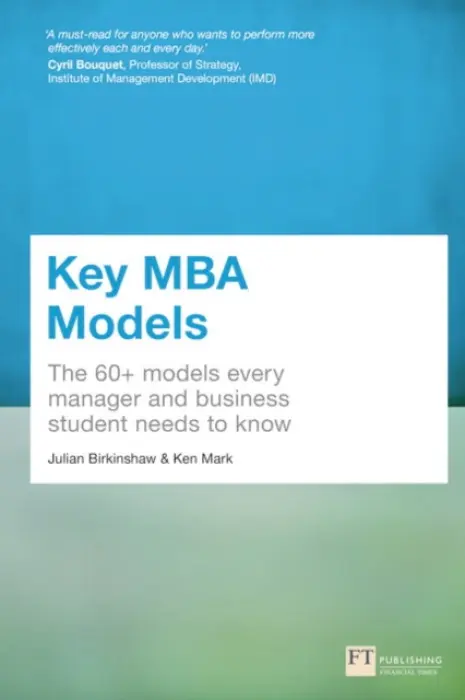 Key MBA Models - Birkinshaw, Julian a Mark, Ken
