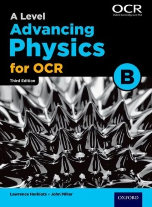 A Level Advancing Physics for OCR B - Miller, John