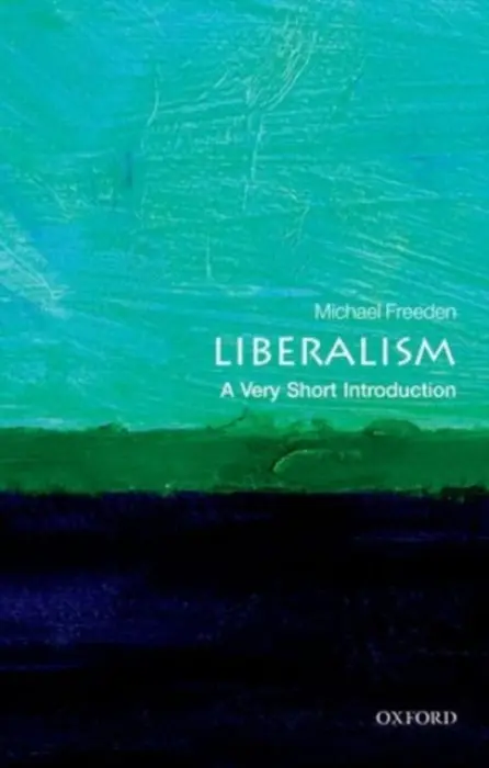 Liberalism - Freeden, Michael (Professor of Politics, University of Nottingham)