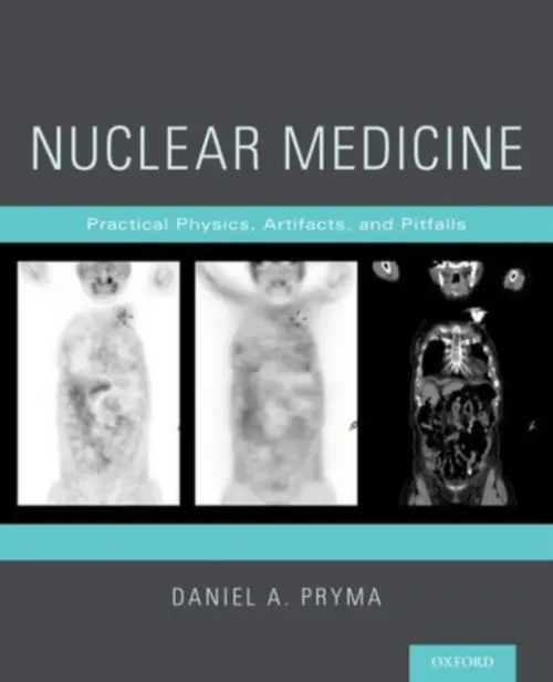 Nuclear Medicine - Pryma, Daniel A. (Assistant Professor of Radiology a Clinical Director of Nuclear Medicine/Molecular Imaging, Assistant Professor of Radiology a Clinical Director of Nuclear Medicine/Molecular Imaging, University of Pennsylvania Perelman School of Medicine,