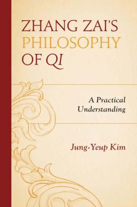 Zhang Zai's Philosophy of Qi - Kim, Jung-Yeup