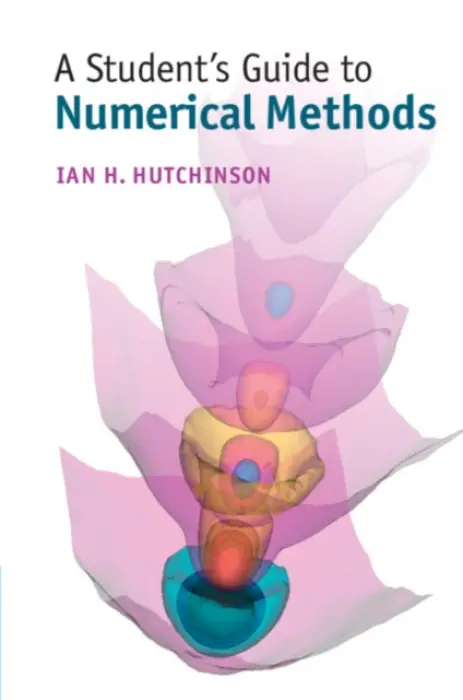 Student's Guide to Numerical Methods - Hutchinson, Ian H. (Massachusetts Institute of Technology)