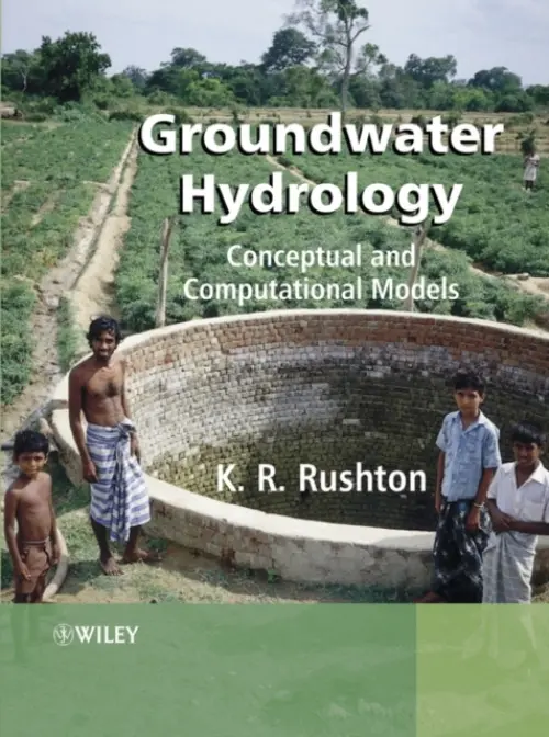 Groundwater Hydrology - Rushton, K. R. (Emeritus, University of Birmingham, UK)