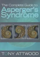 The Complete Guide to Asperger's Syndrome - Dr Anthony Attwood
