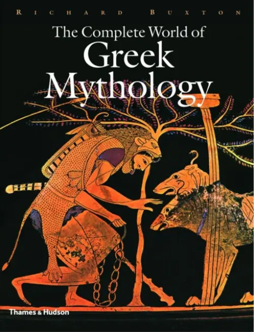 Complete World of Greek Mythology - Buxton, Richard