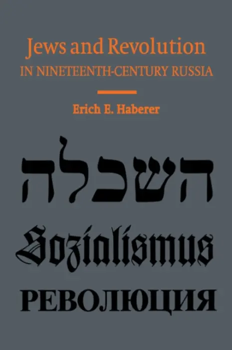 Jews and Revolution in Nineteenth-Century Russia - Haberer, Erich (University of Toronto)