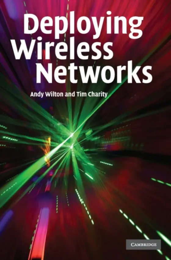 Deploying Wireless Networks - Wilton, Andy a Charity, Tim