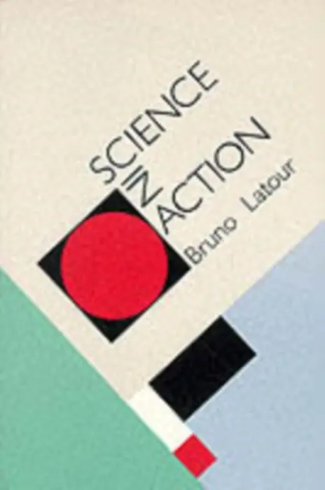 Science in Action - Latour, Bruno