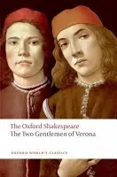Two Gentlemen of Verona: The Oxford Shakespeare - Shakespeare, William