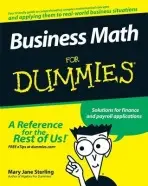 Business Math For Dummies - Sterling, Mary Jane (Bradley University, Peoria, IL)