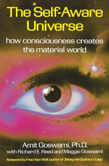 Self-Aware Universe - Goswami, Amit, Ph.D. a etc.