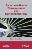 Introduction to Nanoscience and Nanotechnology - Nouailhat, Alain (CNRS, Paris, France)