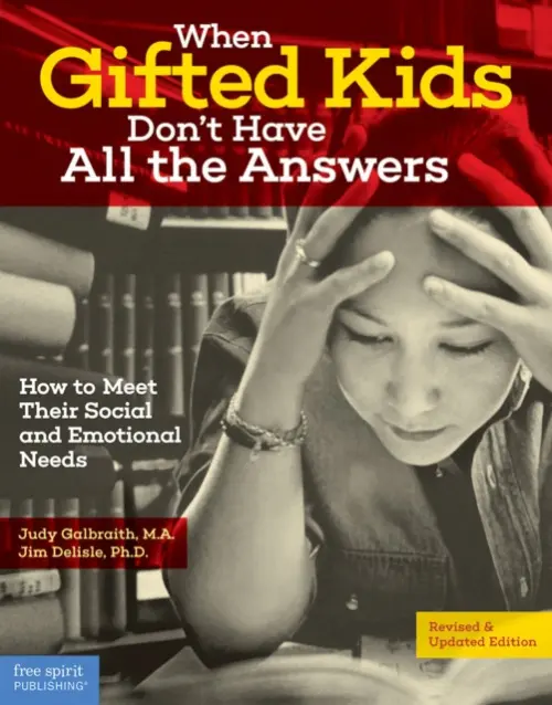 When Gifted Kids Don't Have All the Answers - Galbraith, Judy a Delisle, Jim