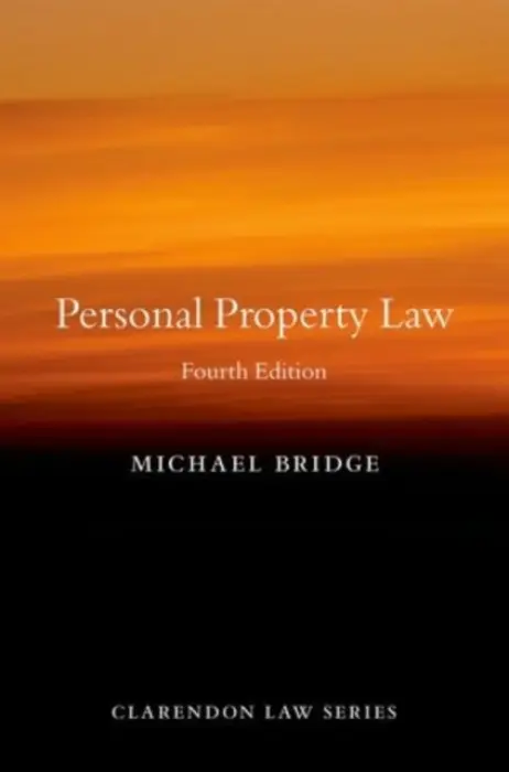 Personal Property Law - Bridge, Michael (Cassel Professor of Comercial Law, Cassel Professor of Comercial Law, London School of Economics)