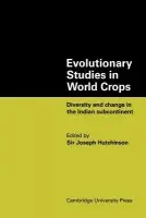 Evolutionary Studies in World Crops - Hutchinson, Joseph