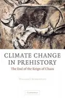 Climate Change in Prehistory - Burroughs, William James
