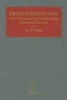 Procurement Law for Construction and Engineering - Craig, R. W.