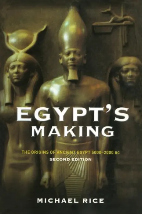 Egypt's Making - Rice, Michael