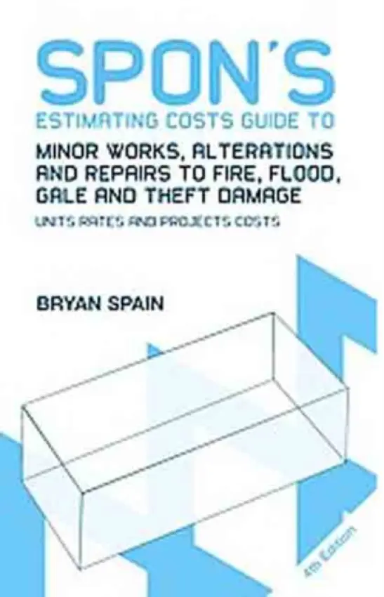 Spon's Estimating Costs Guide to Minor Works, Alterations and Repairs to Fire, Flood, Gale and Theft Damage - Spain, Bryan