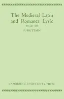 Medieval Latin and Romance Lyric to A.D. 1300 - Brittain, F.
