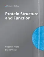 Protein Structure and Function - Petsko, Gregory A. (Director of the Rosentiel Center, Brandeis University) a Ringe, Dagmar (Professor of Biochemistry and Chemistry, Brandeis University)