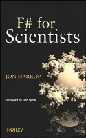 F# for Scientists - Harrop, Jon (Flying Frog Consultancy)