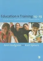 Education and Training 14-19 - Hodgson, Ann a Spours, Ken