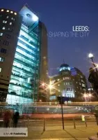 Leeds: Shaping the City - Wainwright, Martin