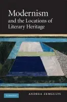 Modernism and the Locations of Literary Heritage - Zemgulys, Andrea (University of Michigan, Ann Arbor)
