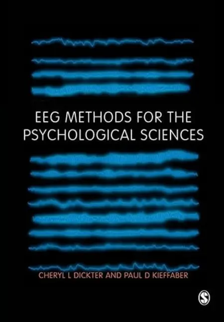 EEG Methods for the Psychological Sciences - Dickter, Cheryl L a Kieffaber, Paul D